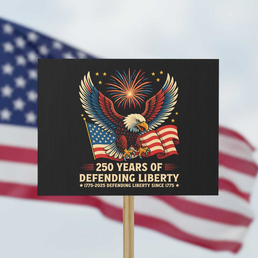 Patriotic Eagle US Army 250th Anniversary Protest Sign 250 Years of Defending Liberty 1775 2025 TS02 Horizontal 18