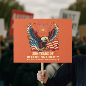 Patriotic Eagle US Army 250th Anniversary Protest Sign 250 Years of Defending Liberty 1775 2025 TS02 Horizontal 18" × 24" Orange Print Your Wear
