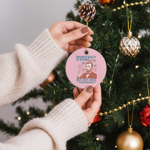 Funny 4th of July Satire Ceramic Ornament Democracy Is Dying But Hey Nice Fireworks Abe Lincoln TS02 1pc Light Pink Print Your Wear