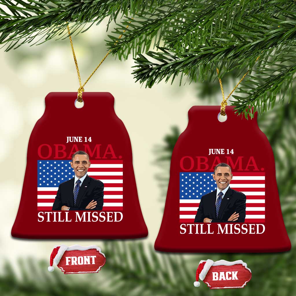 Obama Still Missed Ceramic Ornament Patriotic Tribute for June 14 TS02 Print Your Wear