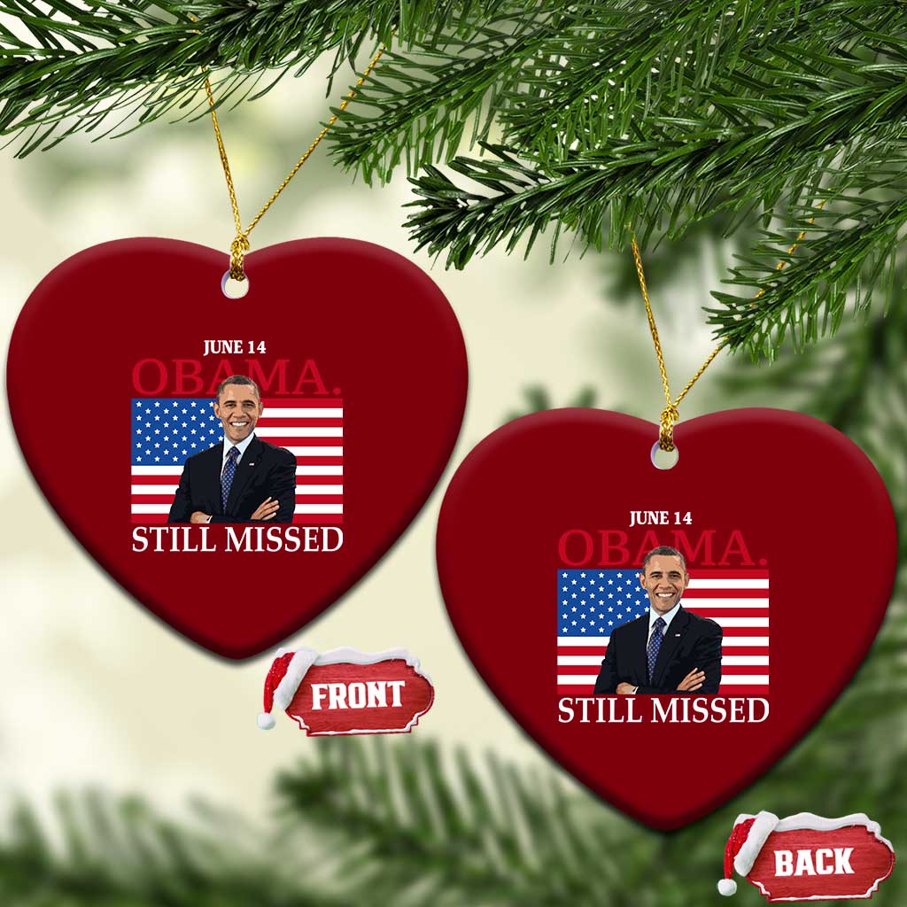 Obama Still Missed Ceramic Ornament Patriotic Tribute for June 14 TS02 Print Your Wear
