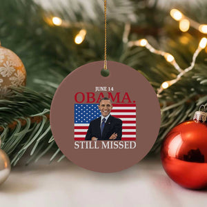 Obama Still Missed Ceramic Ornament Patriotic Tribute for June 14 TS02 1pc Mocha Print Your Wear