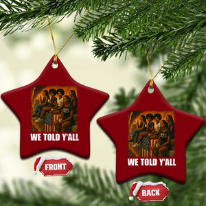 Black Women Empowerment Ceramic Ornament We Told Y'all 92% Vote TS02 Print Your Wear