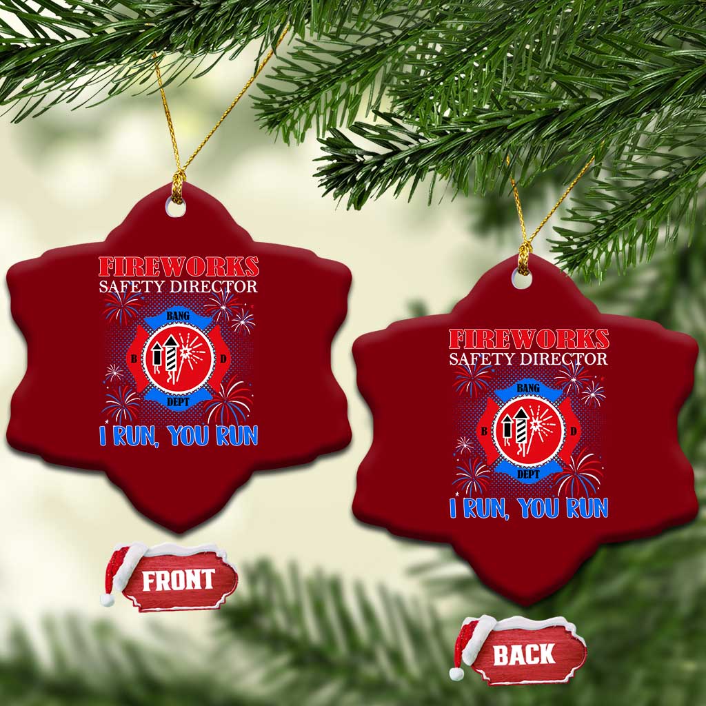 Fireworks Safety Director Ceramic Ornament I Run You Run Funny 4th of July Patriotic TS02 Print Your Wear