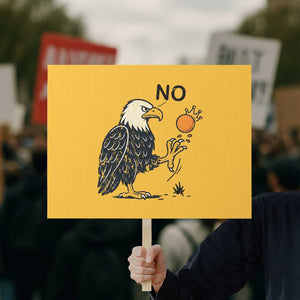 Bald Eagle No Kings In America Protest Sign No Orange We The People Patriotic Political Statement TS02 Horizontal 18" × 24" Yellow Print Your Wear