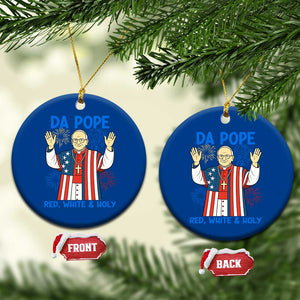 Da Pope Funny 4th of July Ceramic Ornament Red White and Holy Patriotic Catholic TS02 1pc Blue Print Your Wear