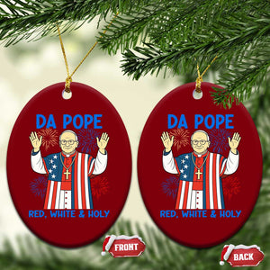 Da Pope Funny 4th of July Ceramic Ornament Red White and Holy Patriotic Catholic TS02 Print Your Wear