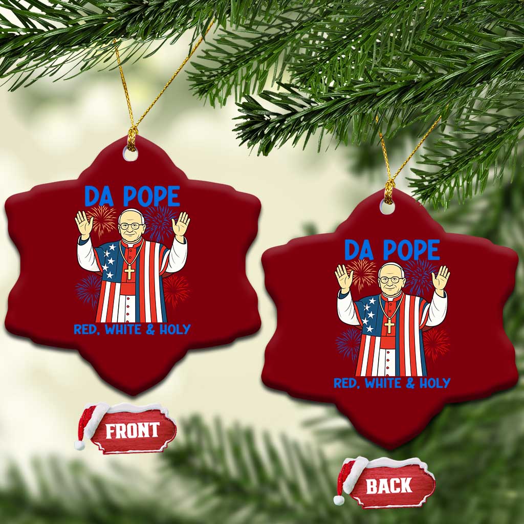 Da Pope Funny 4th of July Ceramic Ornament Red White and Holy Patriotic Catholic TS02 Print Your Wear