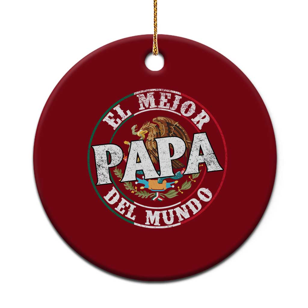 Mexican Dad Ceramic Ornament El Mejor Papá del Mundo Mexico Flag Eagle TS02 1pc Red Print Your Wear