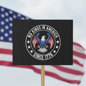 No Kings in America Patriotic Eagle Protest Sign Since 1776 4th of July USA Independence Day TS02 Horizontal 18" × 24" Black Print Your Wear
