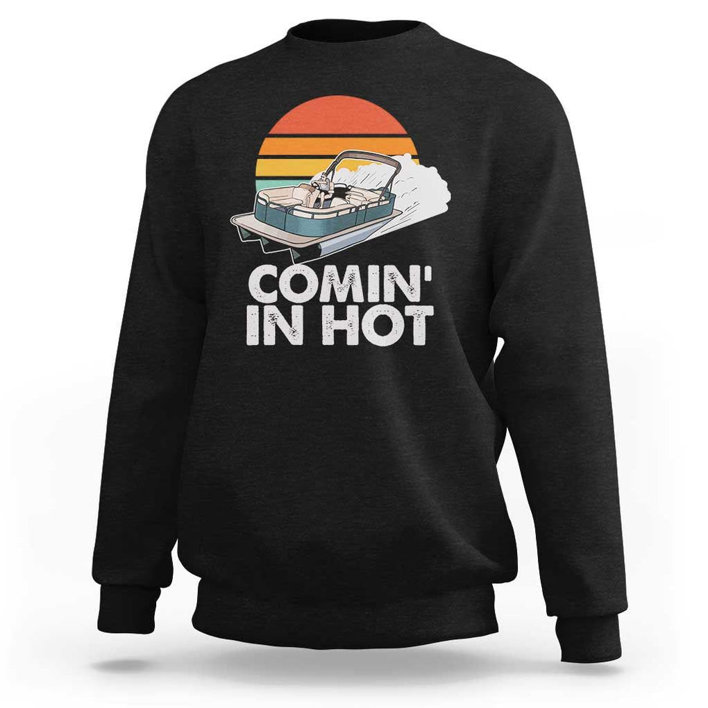 Summer Vibe Sweatshirt Comin' In Hot Poontoon Boat TS02 Black Print Your Wear