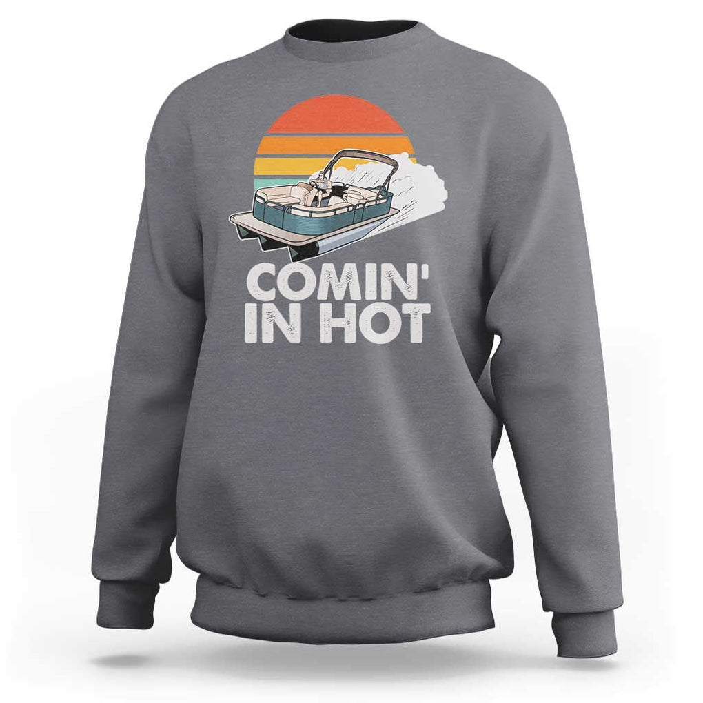 Summer Vibe Sweatshirt Comin' In Hot Poontoon Boat TS02 Charcoal Print Your Wear