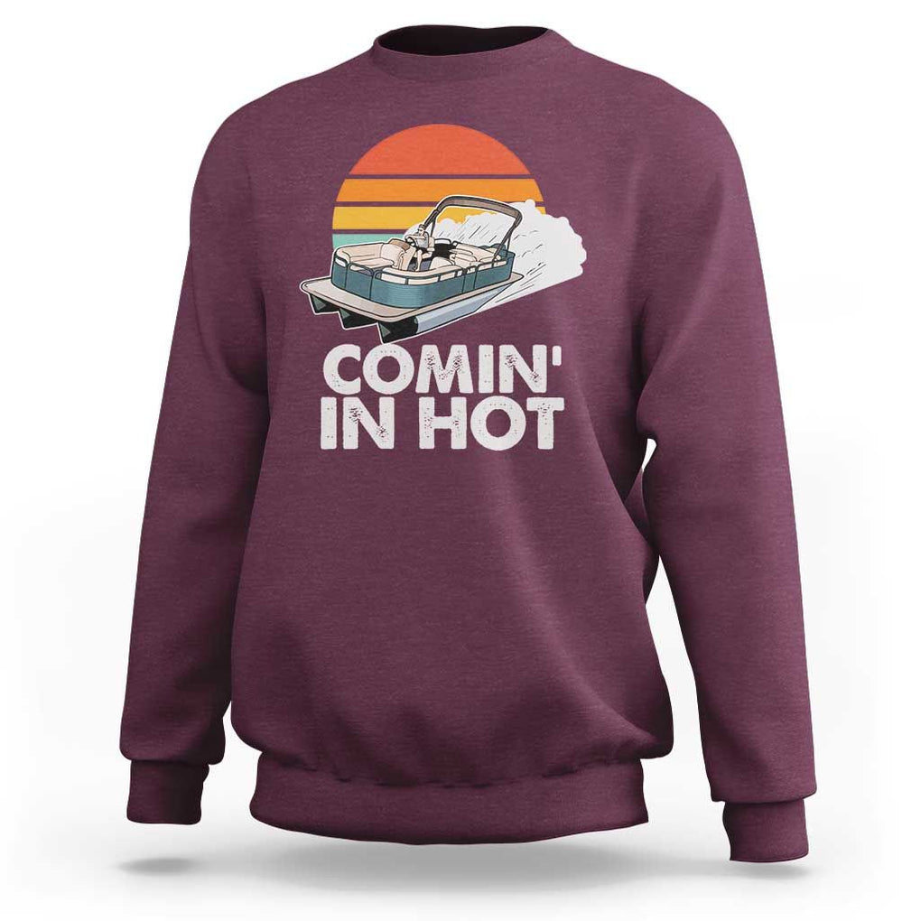 Summer Vibe Sweatshirt Comin' In Hot Poontoon Boat TS02 Maroon Print Your Wear