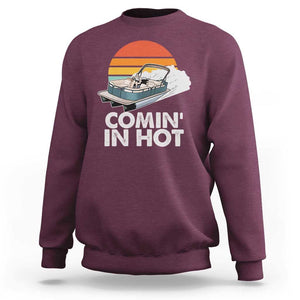Summer Vibe Sweatshirt Comin' In Hot Poontoon Boat TS02 Maroon Print Your Wear