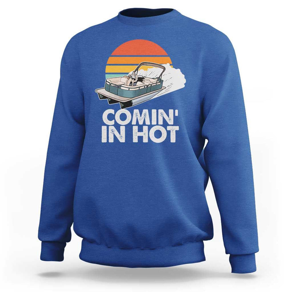 Summer Vibe Sweatshirt Comin' In Hot Poontoon Boat TS02 Royal Blue Print Your Wear