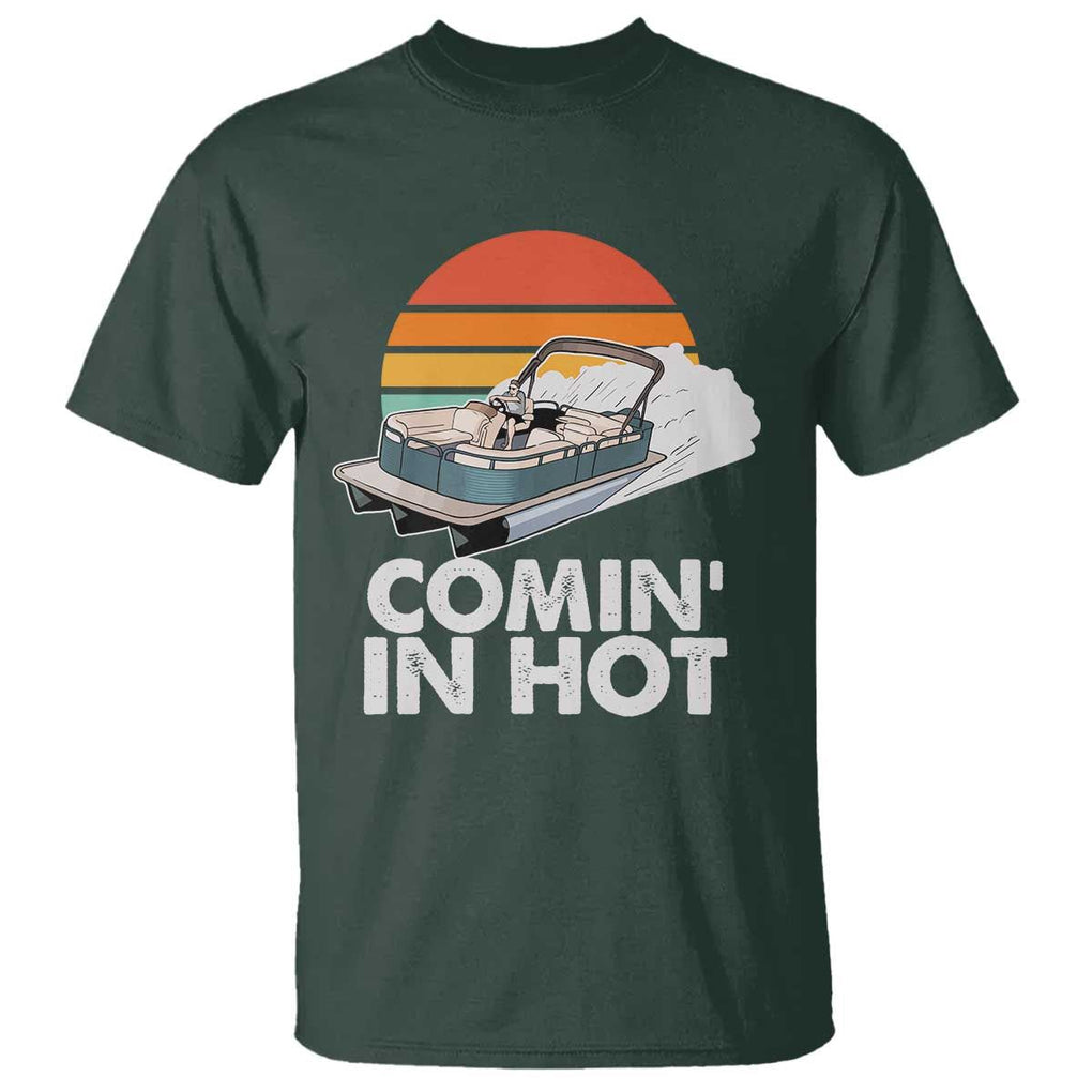 Summer Vibe T Shirt Comin' In Hot Poontoon Boat TS02 Dark Forest Green Print Your Wear