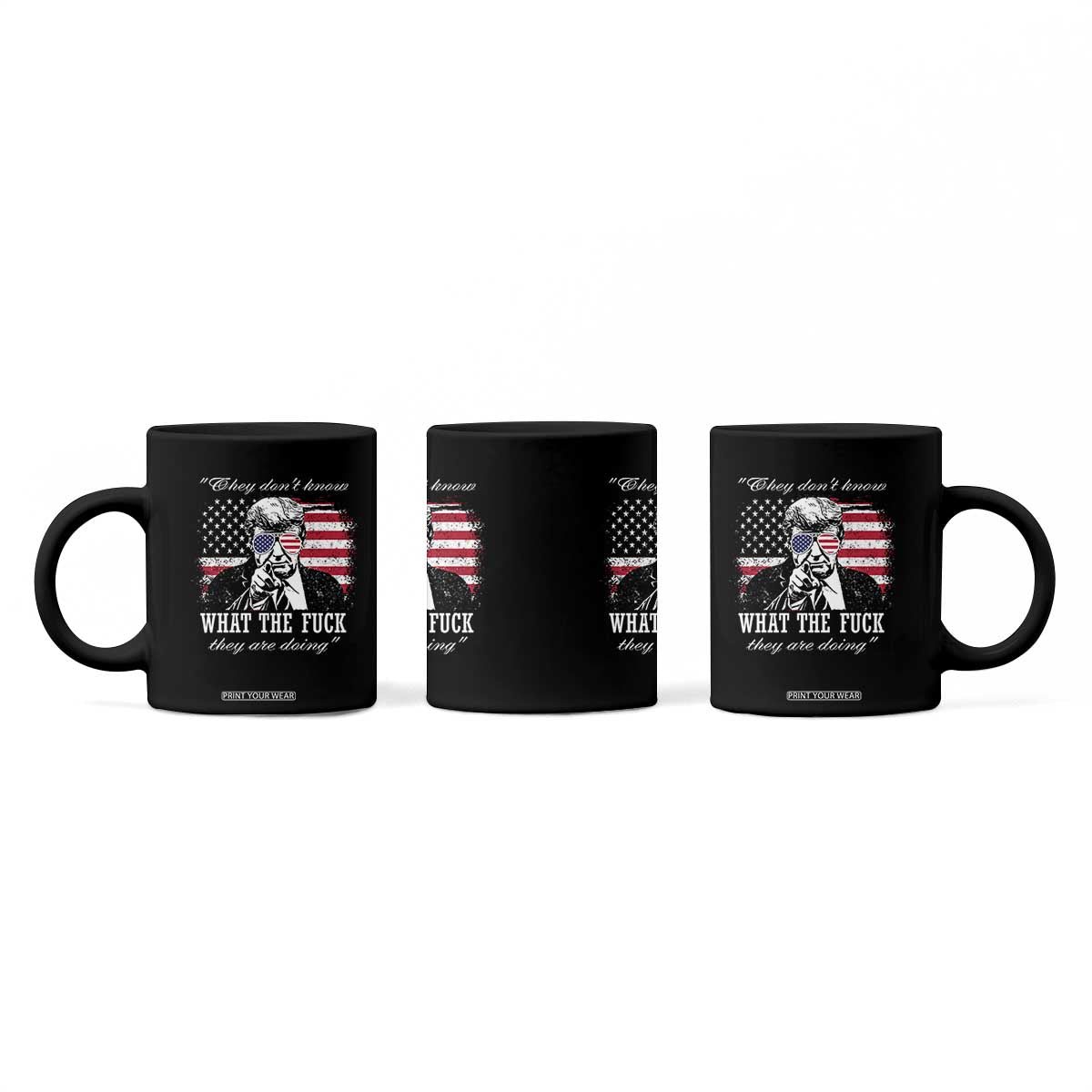 They Dont Know WTF Theyre Doing Coffee Mug Trump Political American Flag TS02 Print Your Wear
