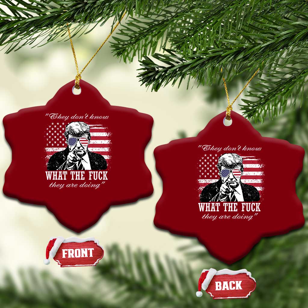 They Dont Know WTF Theyre Doing Ceramic Ornament Trump Political American Flag TS02 Print Your Wear