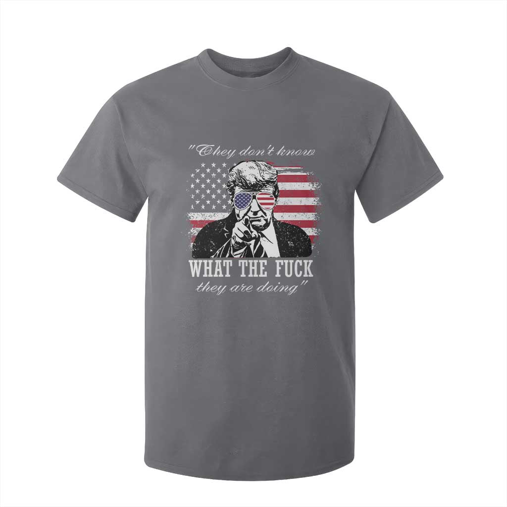 They Dont Know WTF Theyre Doing T Shirt For Kid Trump Political American Flag TS02 Charcoal Print Your Wear