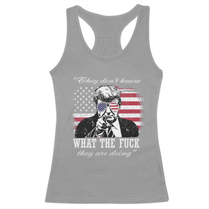 They Dont Know WTF Theyre Doing Racerback Tank Top Trump Political American Flag TS02 Sport Gray Print Your Wear