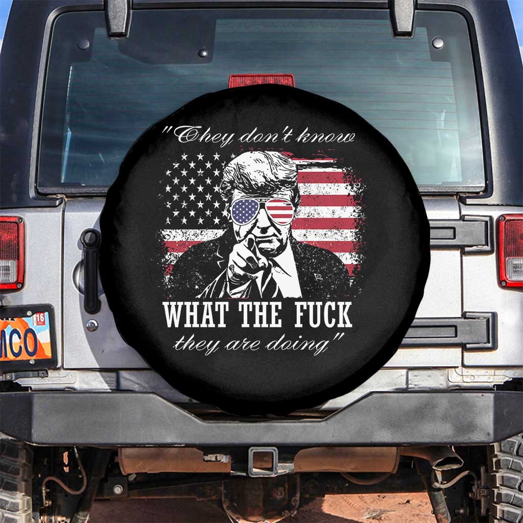 They Dont Know WTF Theyre Doing Spare Tire Cover Trump Political American Flag TS02 No hole Black Print Your Wear