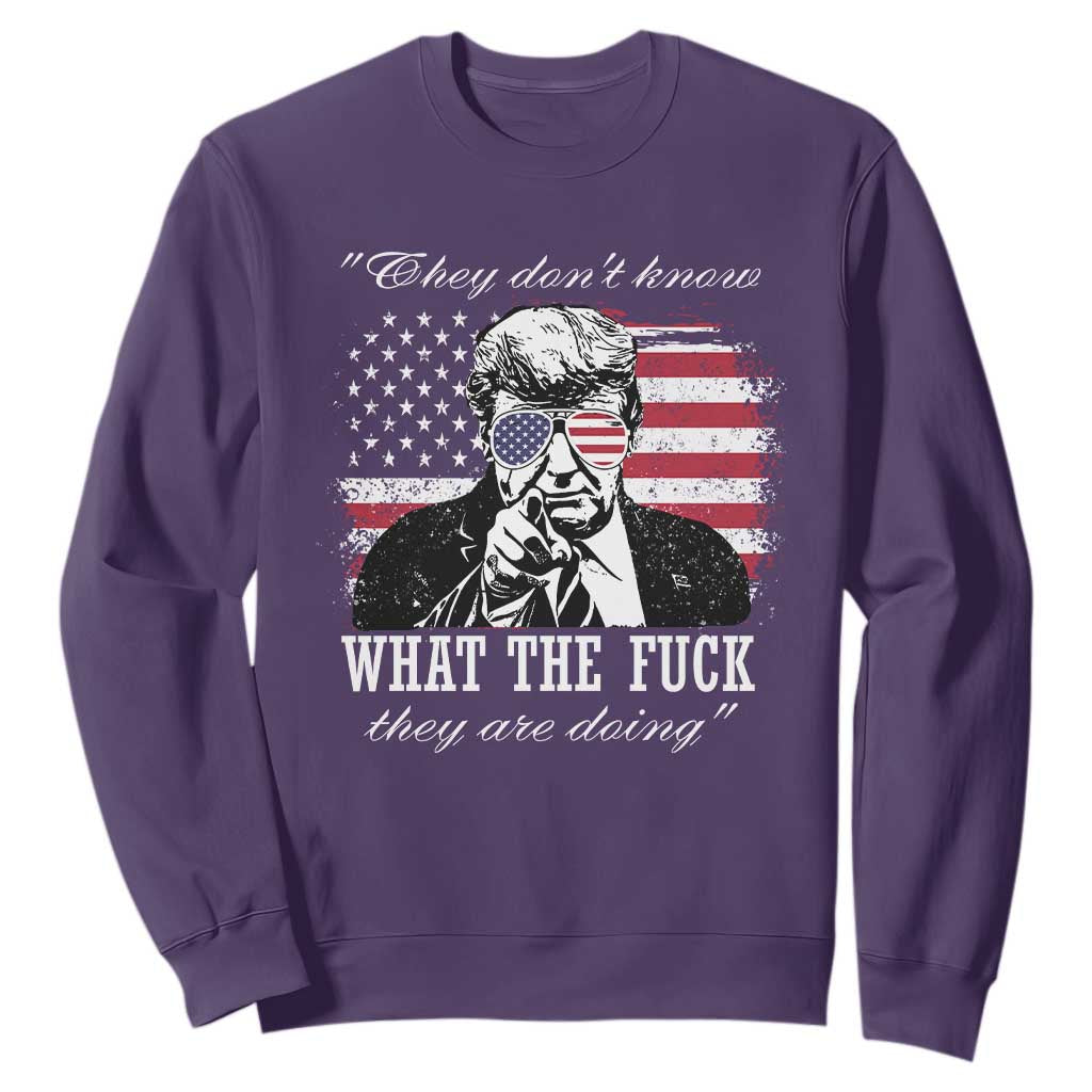They Dont Know WTF Theyre Doing Sweatshirt Trump Political American Flag TS02 Purple Print Your Wear