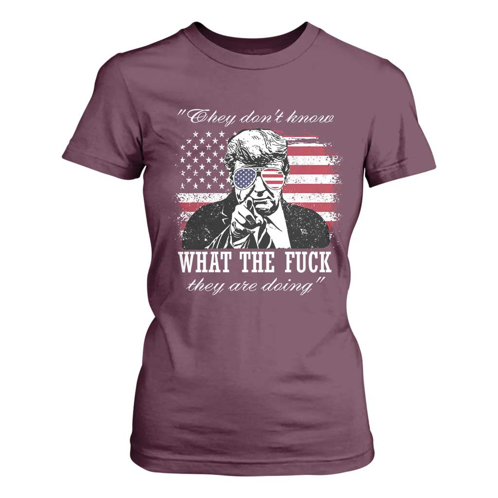 They Dont Know WTF Theyre Doing T Shirt For Women Trump Political American Flag TS02 Maroon Print Your Wear
