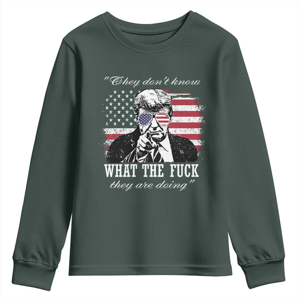They Dont Know WTF Theyre Doing Youth Sweatshirt Trump Political American Flag TS02 Dark Forest Green Print Your Wear