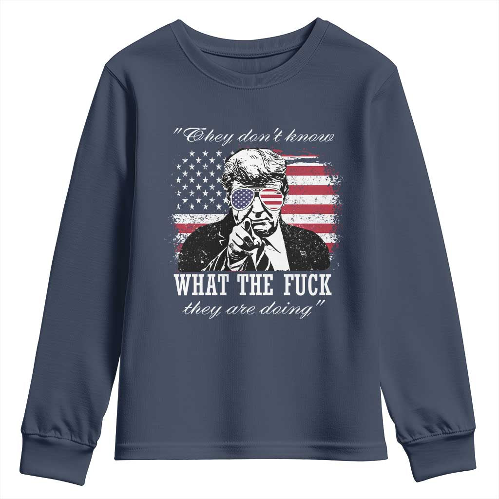 They Dont Know WTF Theyre Doing Youth Sweatshirt Trump Political American Flag TS02 Navy Print Your Wear