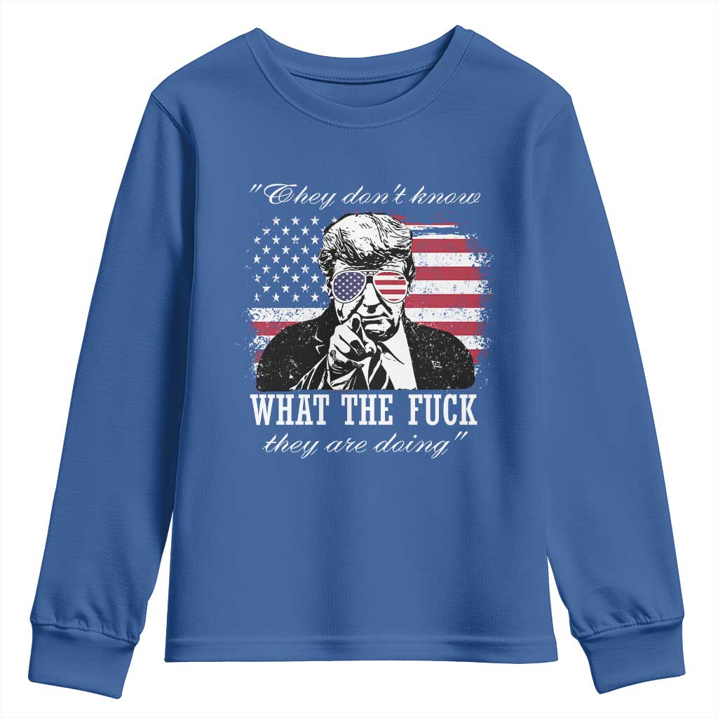 They Dont Know WTF Theyre Doing Youth Sweatshirt Trump Political American Flag TS02 Royal Blue Print Your Wear