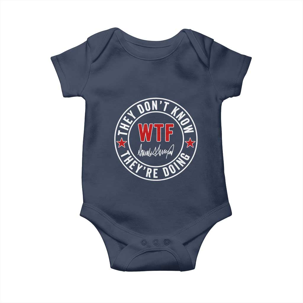 They Dont Know WTF Theyre Doing Baby Onesie Political Sarcasm TS02 Navy Print Your Wear