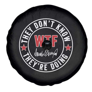 They Dont Know WTF Theyre Doing Spare Tire Cover Political Sarcasm TS02 Print Your Wear