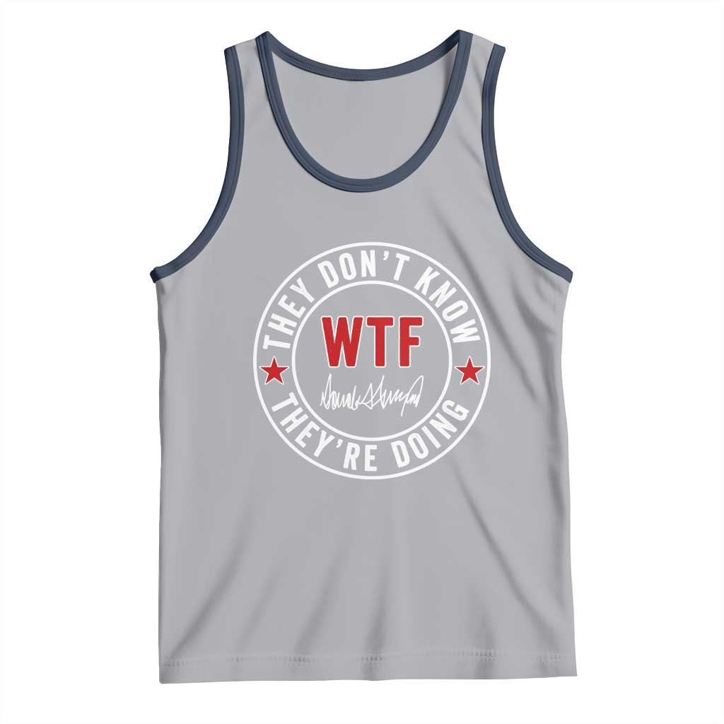 They Dont Know WTF Theyre Doing Tank Top Political Sarcasm TS02 Athletic Heather Navy Print Your Wear