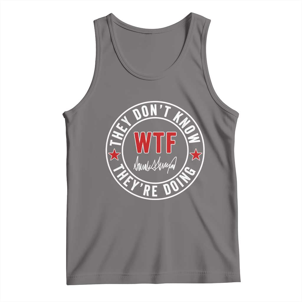 They Dont Know WTF Theyre Doing Tank Top Political Sarcasm TS02 Deep Heather Print Your Wear
