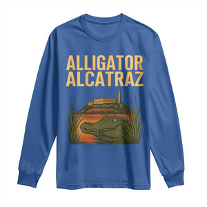 Alligator Alcatraz Florida Long Sleeve Shirt Political Swamp Prison Dark Humor TS02 Royal Blue Print Your Wear