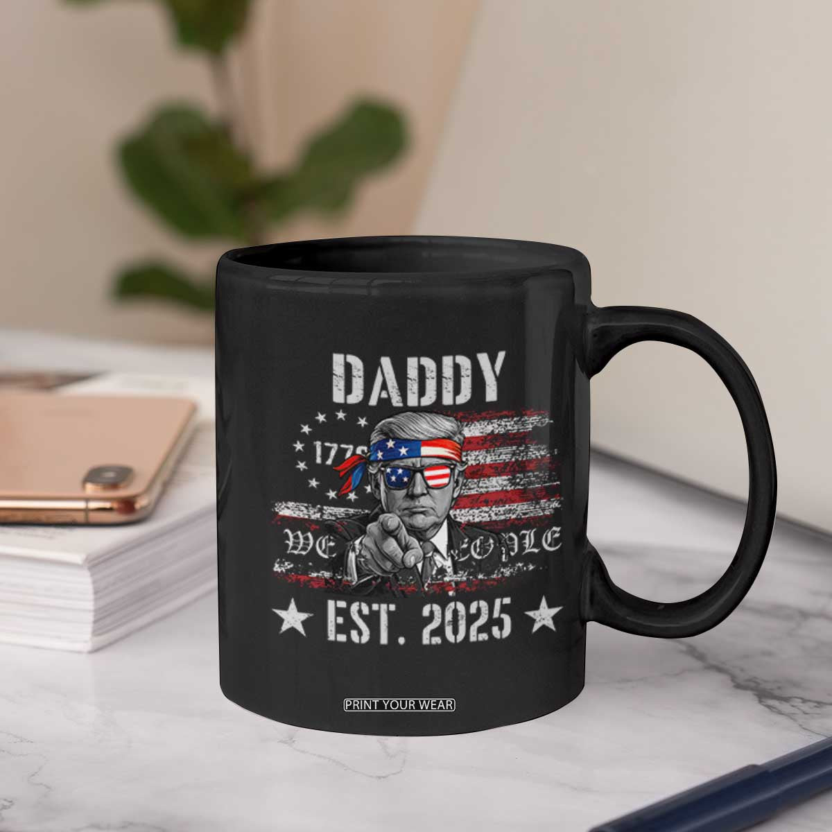 Patriotic Daddy Est 2025 Coffee Mug Funny Trump 1776 We The People American Flag TS02 Print Your Wear
