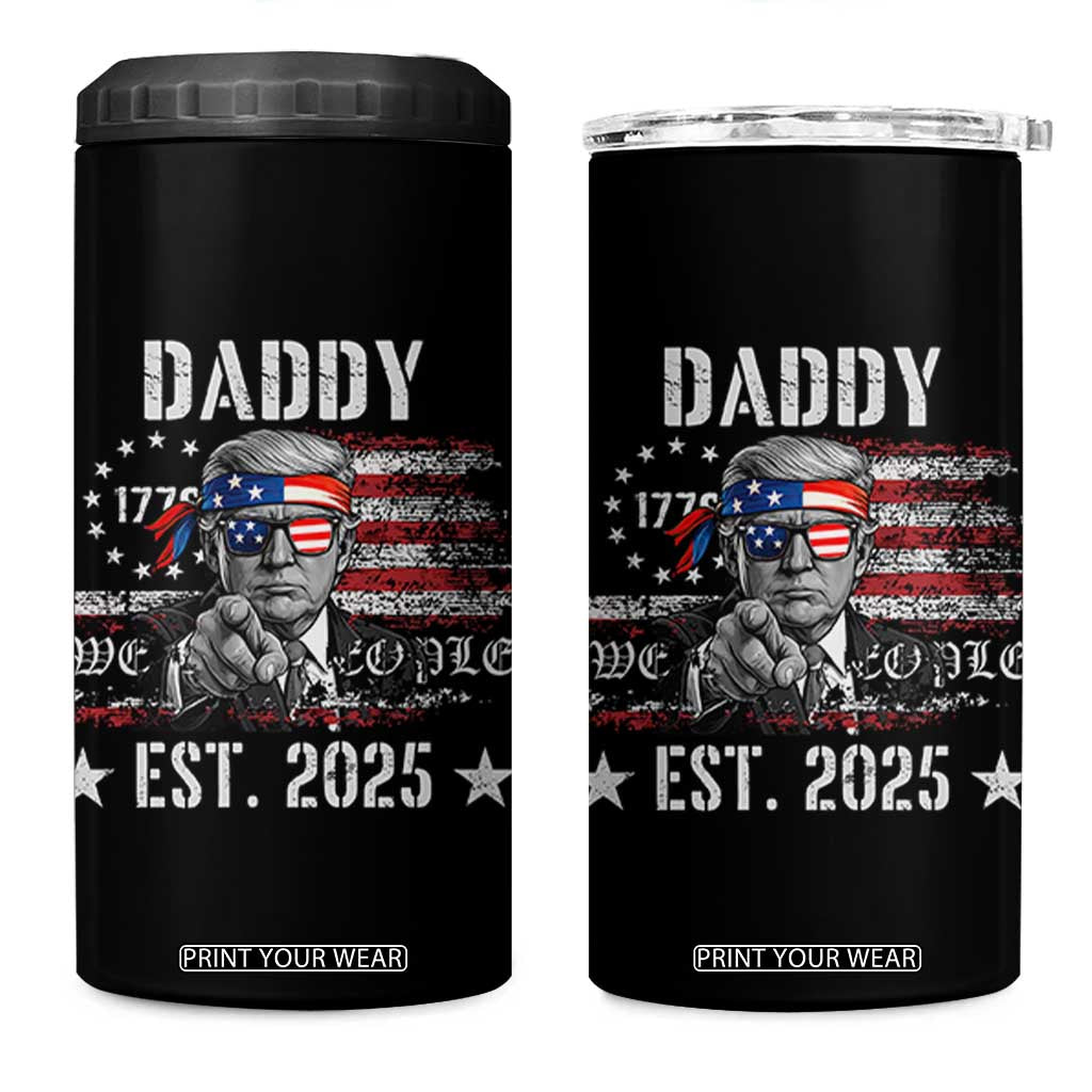 Patriotic Daddy Est 2025 4 in 1 Can Cooler Tumbler Funny Trump 1776 We The People American Flag TS02 One Size: 16 oz Black Print Your Wear