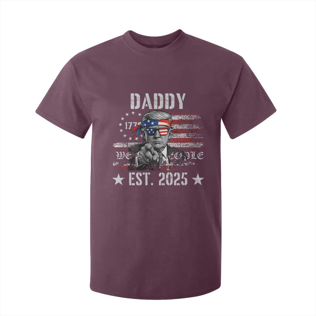 Patriotic Daddy Est 2025 T Shirt For Kid Funny Trump 1776 We The People American Flag TS02 Maroon Print Your Wear