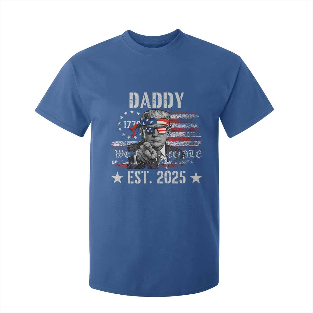 Patriotic Daddy Est 2025 T Shirt For Kid Funny Trump 1776 We The People American Flag TS02 Royal Blue Print Your Wear