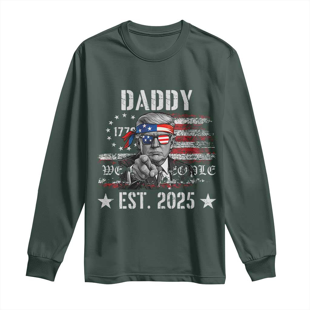 Patriotic Daddy Est 2025 Long Sleeve Shirt Funny Trump 1776 We The People American Flag TS02 Dark Forest Green Print Your Wear