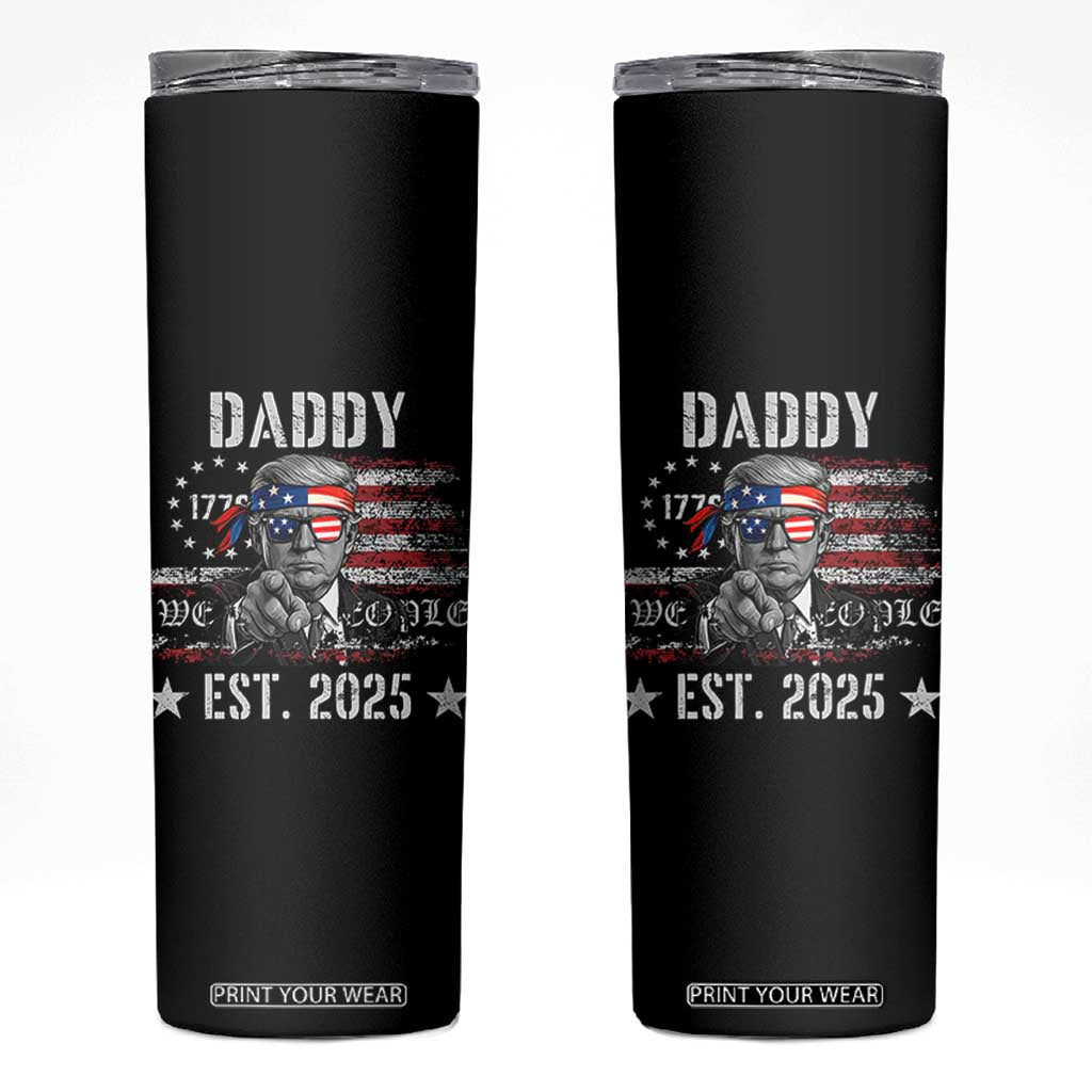 Patriotic Daddy Est 2025 Skinny Tumbler Funny Trump 1776 We The People American Flag TS02 Black Print Your Wear