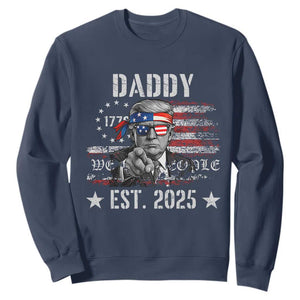 Patriotic Daddy Est 2025 Sweatshirt Funny Trump 1776 We The People American Flag TS02 Navy Print Your Wear