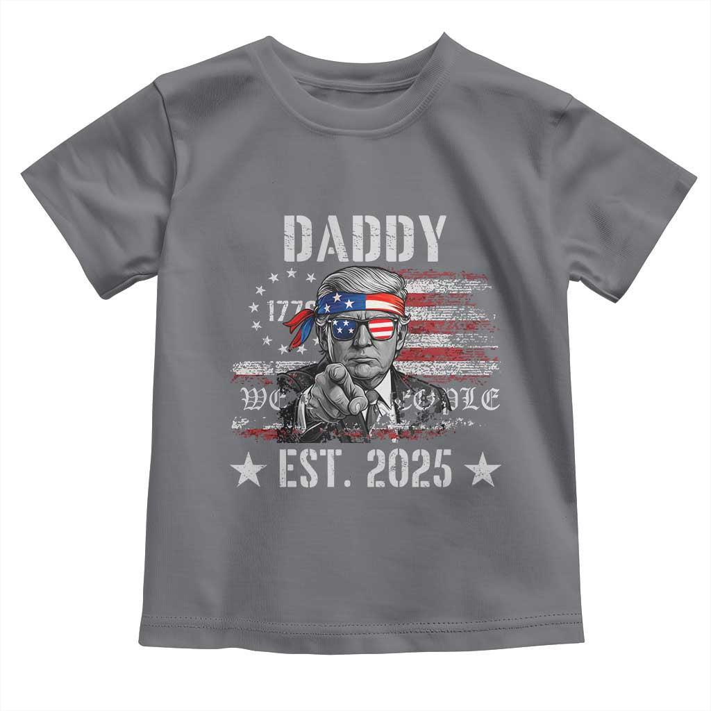Patriotic Daddy Est 2025 Toddler T Shirt Funny Trump 1776 We The People American Flag TS02 Charcoal Print Your Wear