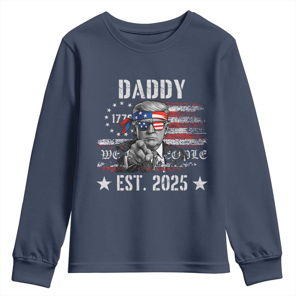 Patriotic Daddy Est 2025 Youth Sweatshirt Funny Trump 1776 We The People American Flag TS02 Navy Print Your Wear