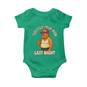 Funny Trump Tariff Daddy Baby Onesie Tariffed Your Mom Last Night Political Humor TS02 Irish Green Print Your Wear