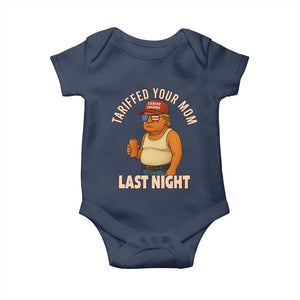 Funny Trump Tariff Daddy Baby Onesie Tariffed Your Mom Last Night Political Humor TS02 Navy Print Your Wear