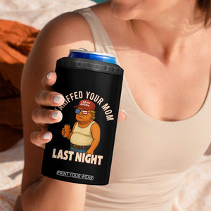 Funny Trump Tariff Daddy 4 in 1 Can Cooler Tumbler Tariffed Your Mom Last Night Political Humor TS02 Print Your Wear