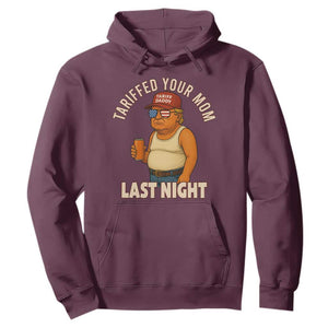 Funny Trump Tariff Daddy Hoodie Tariffed Your Mom Last Night Political Humor TS02 Maroon Print Your Wear