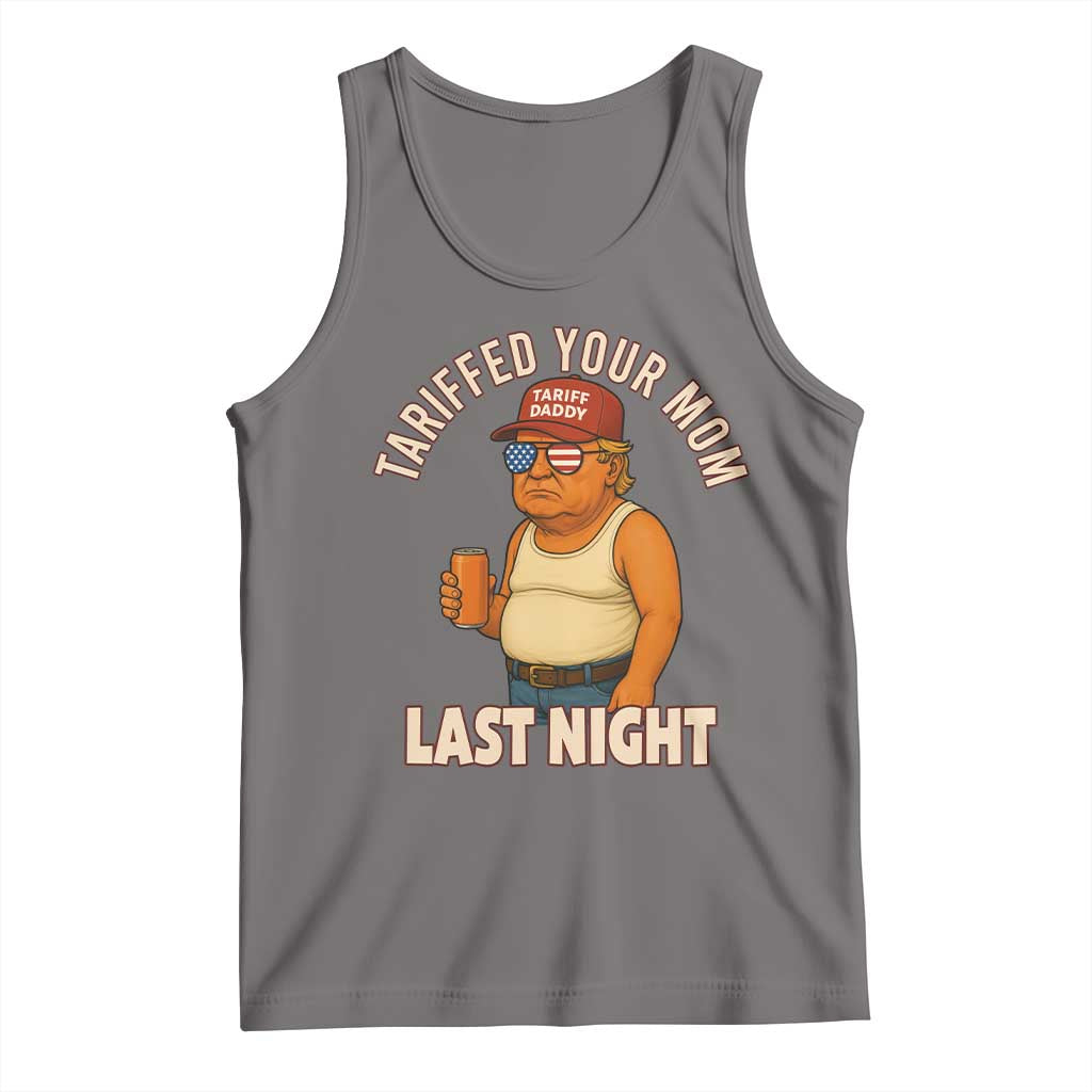 Funny Trump Tariff Daddy Tank Top Tariffed Your Mom Last Night Political Humor TS02 Deep Heather Print Your Wear
