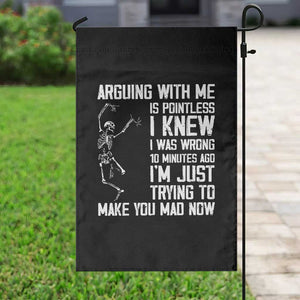 Funny Skeleton Sarcastic Garden Flag Arguing With Me Is Pointless Smartmouths TS02 Print Your Wear